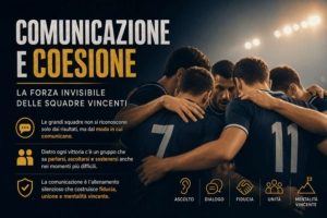 Comunicazione e coesione: la forza invisibile delle squadre vincenti
